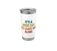 Its A Beautiful Day To Leave Me Alone Vaso térmico de acero inoxidable de doble pared