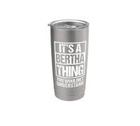 It's A Bertha Thing You Wouldn't Understand First Name Vaso térmico de acero inoxidable de doble pared