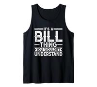 It's A Bill Thing You Wouldn't Understand Family Name Camiseta sin Mangas