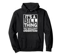 It's A Bill Thing You Wouldn't Understand Shirt Bill Sudadera con Capucha