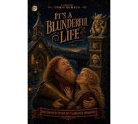 It's A Blunderful Life: The Untold Story of Clarence Oddbody