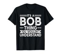 It's A Bob Thing You Wouldn't Understand Family Name Bob Camiseta