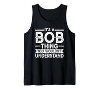 It's A Bob Thing You Wouldn't Understand Family Name Bob Camiseta sin Mangas