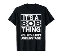 It's A BOB Thing You Wouldn't Understand Shirt BOB Camiseta