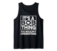 It's A BOB Thing You Wouldn't Understand Shirt BOB Camiseta sin Mangas