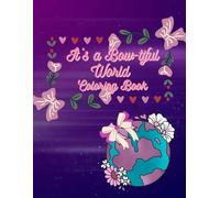 It's A Bow-tiful World Coloring Book