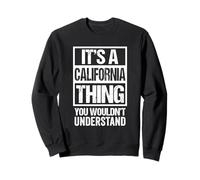 It's A California Thing You Wouldn't Understand USA State US Sudadera