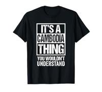 It's A Cambodia Thing You Wouldn't Understand Phnom Penh Camiseta