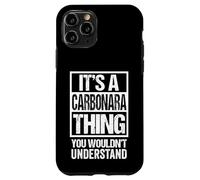 It's A Carbonara Thing You Wouldn't Understand Italian Pasta Carcasa para iPhone 11 Pro