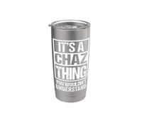 It's A Chaz Thing You Wouldn't Understand Cat Name Vaso térmico de acero inoxidable de doble pared