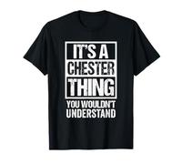 It's A Chester Thing You Wouldn't Understand First Name Camiseta