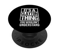 It's A Clayton Thing You Wouldn't Understand Surname Name PopSockets PopGrip Adhesivo