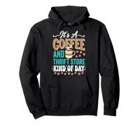 It's A Coffee and Thrift Store Kind of Day Café Sudadera con Capucha