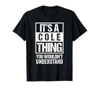 It's A Cole Thing You Wouldn't Understand | Family Name Camiseta