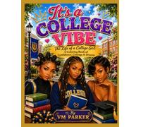 It's A College Vibe: The Life of a College Girl: A Coloring Book of Confidence, Courage & Dreams