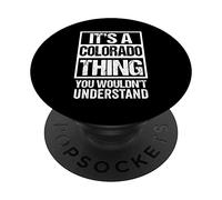 It's A Colorado Thing You Wouldn't Understand USA State US PopSockets PopGrip Adhesivo