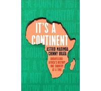 It's a Continent: Unravelling Africa's history one country at a time ''We need this book.' SIMON REEVE