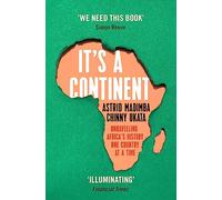 It's a Continent: Unravelling Africa's history one country at a time ''We need this book.' SIMON REEVE