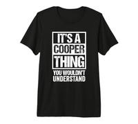 It's A Cooper Thing You Wouldn't Understand Camiseta Premium