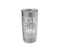 It's A Curitiba Thing You Wouldn't Understand Brazil Brasil Vaso térmico de acero inoxidable de doble pared