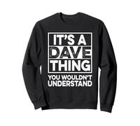 It's A DAVE Thing You Wouldn't Understand Shirt DAVE Sudadera