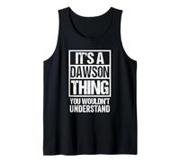 It's A Dawson Thing You Wouldn't Understand Surname Name Camiseta sin Mangas