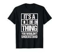It's A DEE Thing You Wouldn't Understand First Name Camiseta