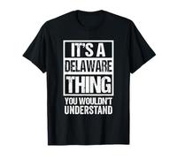 It's A Delaware Thing You Wouldn't Understand USA State US Camiseta