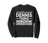 It's A DENNIS Thing You Wouldn't Understand Family Name Sudadera