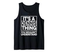 It's A DENNIS Thing You Wouldn't Understand Shirt DENNIS Camiseta sin Mangas