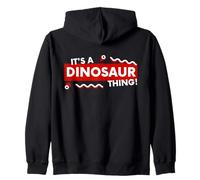 It's a Dinosaur Thing Funny Prehistoric Jurassic Fossil Dino Sudadera con Capucha