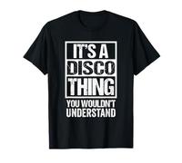It's A Disco Thing You Wouldn't Understand Dance Music Camiseta