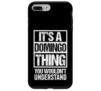 It's A Domingo Thing You Wouldn't Understand Surname Name Carcasa para iPhone 7 Plus/8 Plus