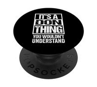 It's A Don Thing You Wouldn't Understand First Name PopSockets PopGrip Adhesivo