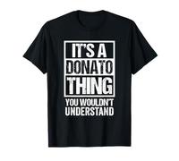 It's A Donato Thing You Wouldn't Understand First Name Camiseta