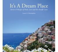 It's a dream place. Stories and recipes of food, love and the Amalfi coast