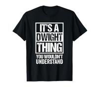 It's A Dwight Thing You Wouldn't Understand First Name Camiseta