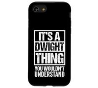 It's A Dwight Thing You Wouldn't Understand First Name Carcasa para iPhone SE (2020) / 7/8