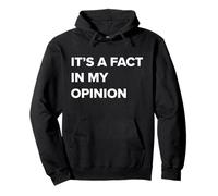 Its a fact in my Opinion Funny Graphic Sudadera con Capucha
