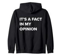 Its a fact in my Opinion Funny Graphic Sudadera con Capucha