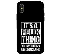 It's A Felix Thing You Wouldn't Understand - First Name Carcasa para iPhone X/XS