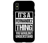 It's A Fernandez Thing You Wouldn't Understand - Family Name Carcasa para iPhone X/XS