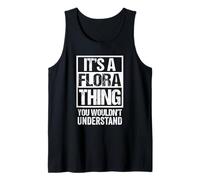 It's A Flora Thing You Wouldn't Understand First Name Camiseta sin Mangas