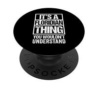 It's A Floridian Thing You Wouldn't Understand USA Florida PopSockets PopGrip Adhesivo