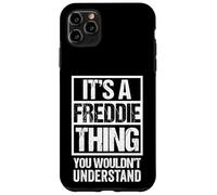 It's A Freddie Thing You Wouldn't Understand - First Name Carcasa para iPhone 11 Pro MAX