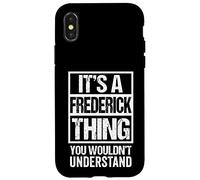 It's A Frederick Thing You Wouldn't Understand - First Name Carcasa para iPhone X/XS