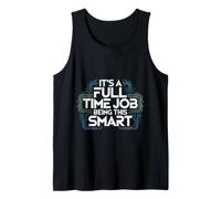 It's A Full Time Job Being This Smart Inteligente |- Camiseta sin Mangas