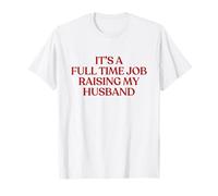 It's A Full Time Job Raising My Husband Y2K Aesthetic Trendy Camiseta