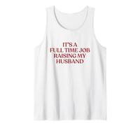 It's A Full Time Job Raising My Husband Y2K Aesthetic Trendy Camiseta sin Mangas