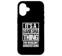 It's A Ganesha Thing You Wouldn't Understand Hinduism Carcasa para iPhone 16